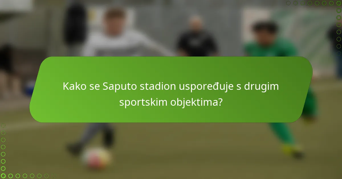 Kako se Saputo stadion uspoređuje s drugim sportskim objektima?